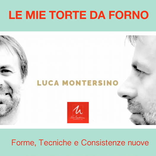 Le mie torte da forno – Luca Montersino